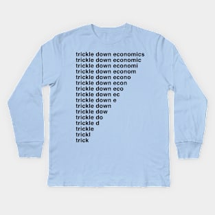 Trickle Down Economics Kids Long Sleeve T-Shirt